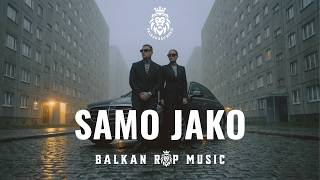 SAMO JAKO | BALKAN MAFIA RAP | BALKAN RAP MUSIC