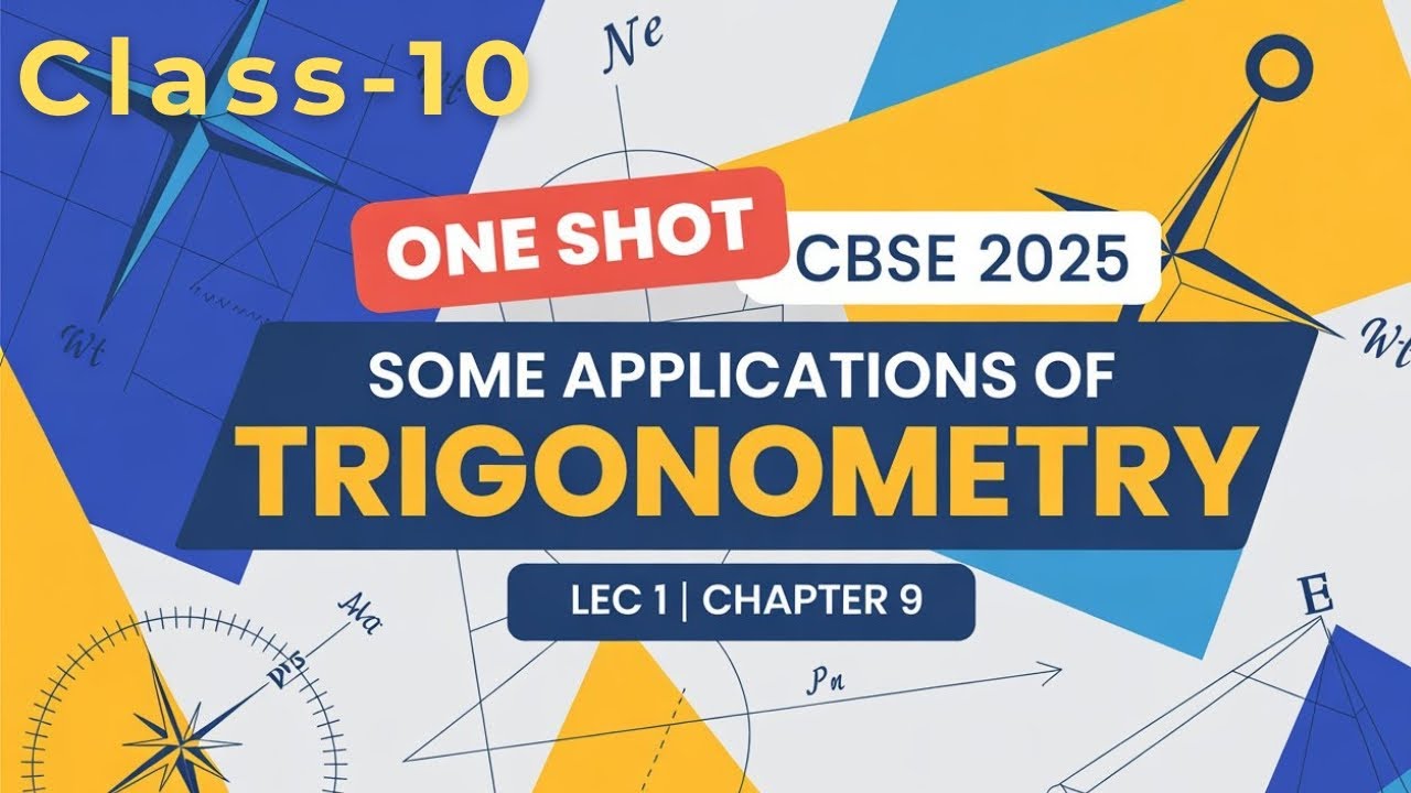 Some Application of Trigonometry ! (Height & Distance ) One Shot | Lec: 1 Chapter: 9 ! Cbse  2025🔥