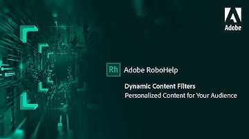 Dynamic Content Filters in Adobe RoboHelp