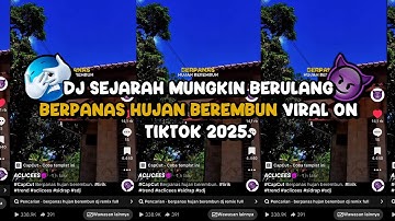 Dj Berpanas hujan berembun SEJARAH MUNGKIN BERULANG AL DATUNUGU viral on tiktok Aclicees 2025