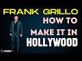 How to Make it In Hollywood as an Actor with Frank Grillo