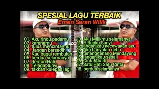 FULL ALBUM TERBAIK KARYA EMEN SERAN WILIK//LAGU KENANGAN TERPOPULER