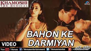 Bahon Ke Darmiyan Song - Khamoshi The Musical Movie 4K HD