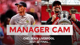 Thomas Tuchel v Jurgen Klopp | MANAGER CAM | Chelsea v Liverpool | Emirates FA Cup Final 2021-22