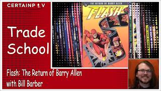 Trade School: Flash: The Return of Barry Allen with Bill Barber
