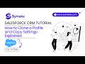 How to Clone a Profile and Copy Settings in Salesforce CRM | Full Tutorial | 2026