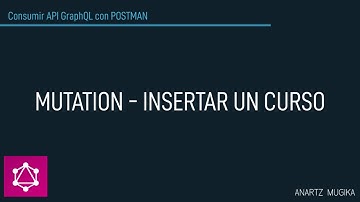 GraphQL - Postman - Consumir API GraphQL - Mutation - Añadir un curso