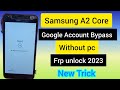 Samsung A2 Core Frp Bypass 2023 / A260F, A260G Google Account Bypass Without Pc New Method