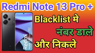 Redmi Note 13 Pro Plus 5G blacklist setting Redmi Note 13 Pro Plus 5G Blacklist Me Kaise Dale