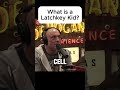 What is a Latchkey Kid? #jre #joerogan #joeroganexperience