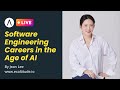Software Engineering Careers in the Age of AI