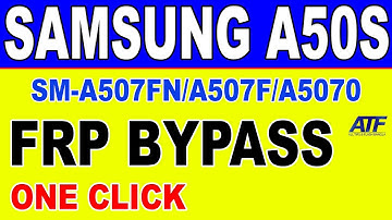 SAMSUNG GALAXY A50S FRP BYPASS | SM-A507FN,A507F,A5070 | ONE CLICK