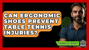 Can Ergonomic Shoes Prevent Table Tennis Injuries? - The Racket Xpert