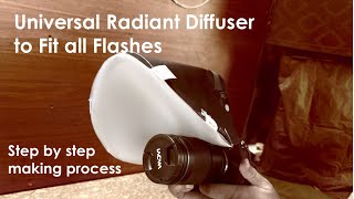 Universal Radiant Diffuser to Fit all Flashes – Step by step making process Update
