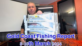 Gold Coast Fishing Report 8-10th March 2024