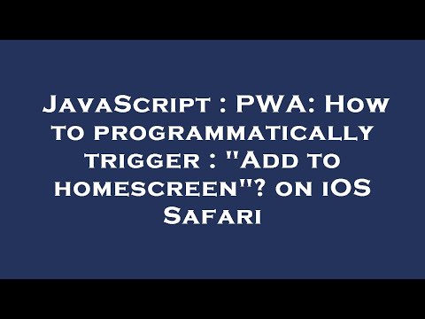 JavaScript : PWA: How to programmatically trigger : "Add to homescreen"? on iOS Safari