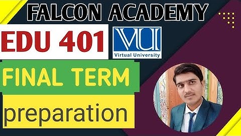 edu 401 final term preparation 2023|edu401 final term preparation 2023|edu 401 final term|edu 401