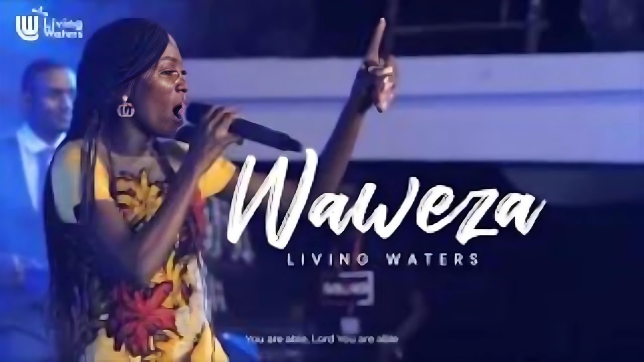 Living Waters   Waweza Official Live Video