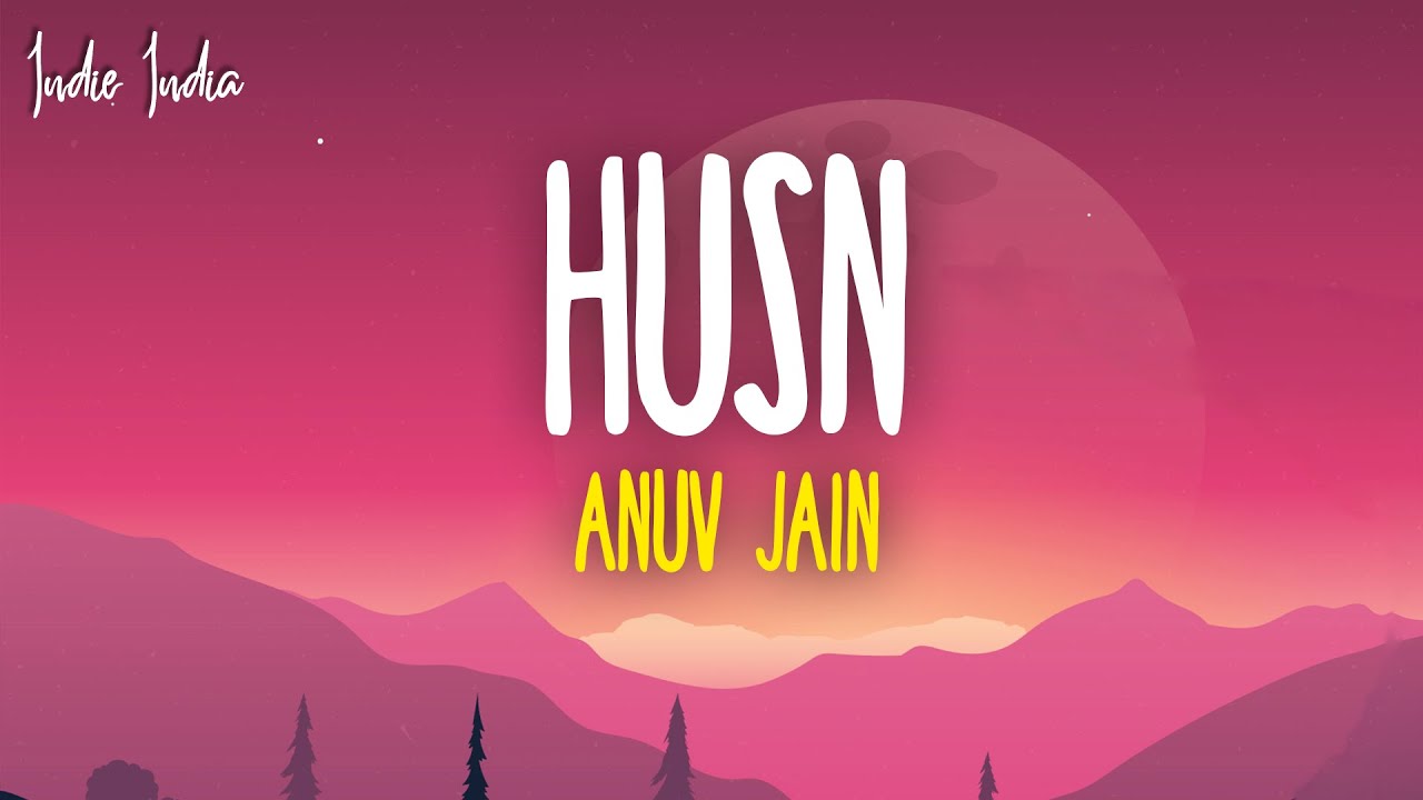 Anuv Jain   HUSN Lyrics