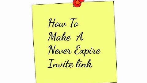 How To Make Your Invite link Never Expire In Discord