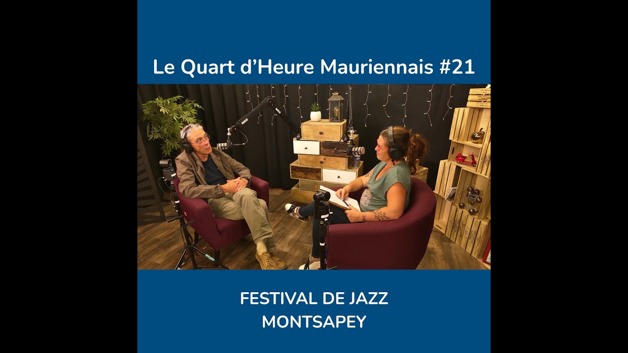 Le Quart d'Heure Mauriennais #21 Festival de Jazz à Montsapey