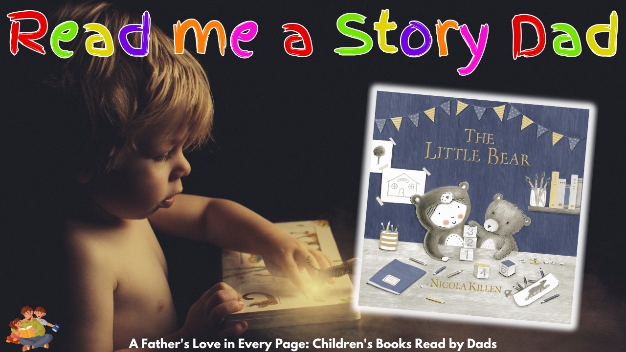 The Little Bear read by Dads The Little Bear read by Dads