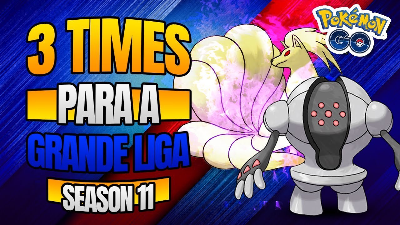 3 Times para a Copa Singular da Grande Liga - GO Battle League - Pokémon GO  