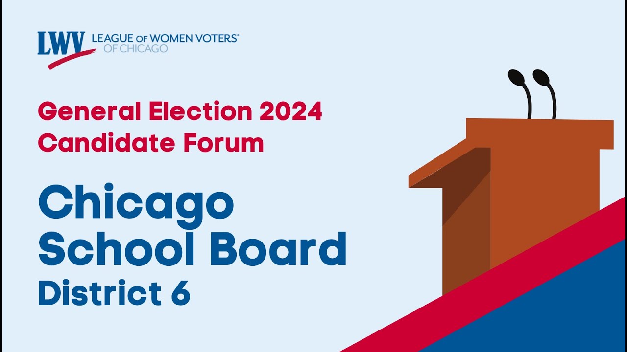 General Election 2024 Chicago School Board District 6 Candidate Forum