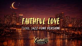 EastSide Reverie - Faithful Love (Soul Jazz Funk Cover)