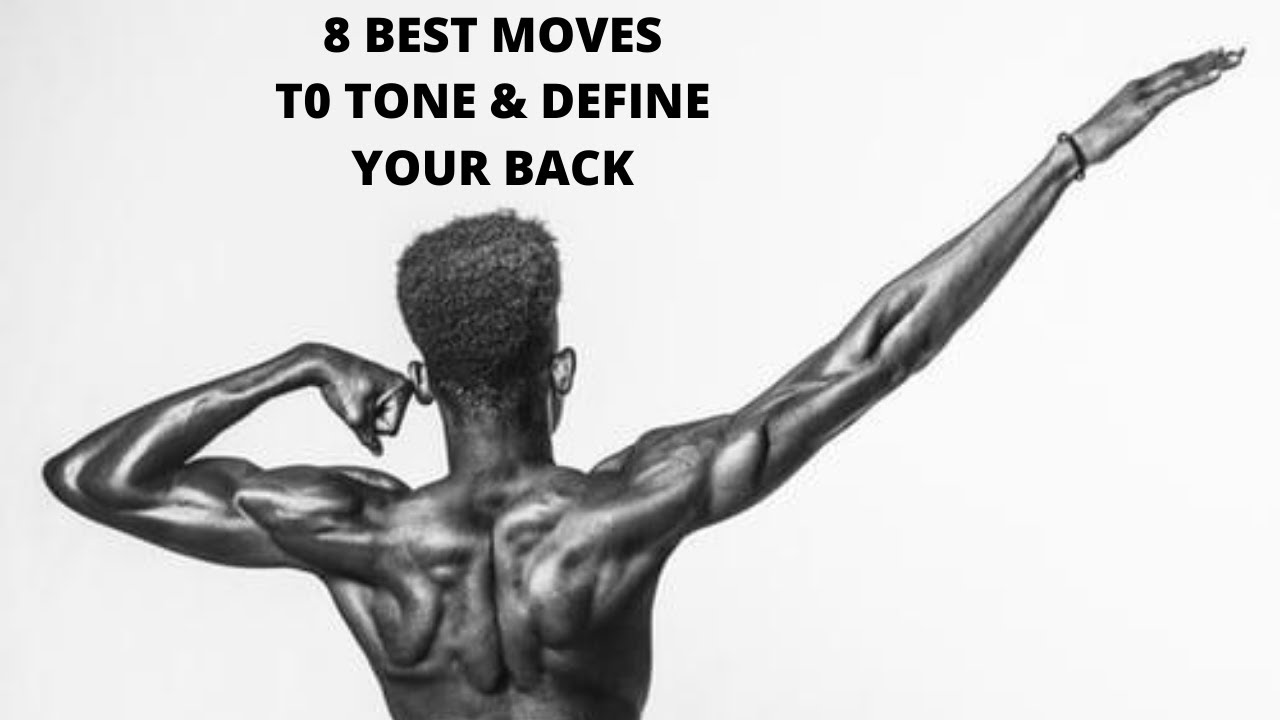 HOW TO TONE & DEFINE YOUR BACK/8 BEST MOVES TO DEFINE YOUR BACK - YouTube