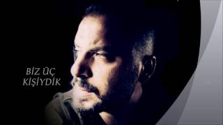 Bi̇nevi̇deli̇ : Bi̇z Üç Ki̇şi̇ydi̇k