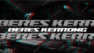 FUNKOT - BERES KERRONG - || By [yunuZ FunKy] Fyp Tiktok 2023