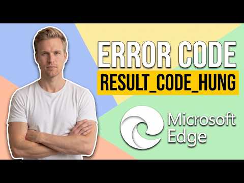 How to fix Microsoft Edge Error Code Result_Code_Hung (Easy Fix Guide)