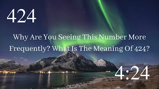 Angel Number 424 | Why Are You Seeing 4:24 More Frequently? | What Is The Meaning Of 424 For You? Net Worth