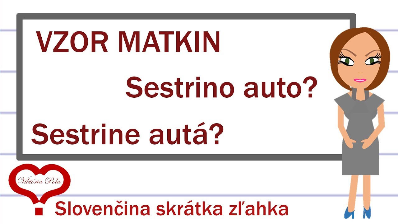 Pravopis prídavných mien / Prídavné mená / Vzor matkin / Slovenský jazyk