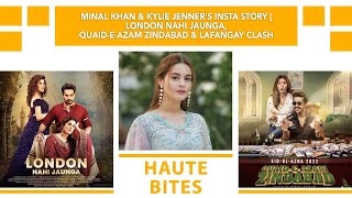 Minal Khan & Kylie Jenner's Insta Story | London Nahi Jaunga, Quaid-e-Azam Zindabad & Lafangay Clash Thumb