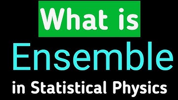What is Ensemble in  Statistical Mechanics?