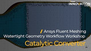 Catalytic Converter - Ansys Fluent Meshing Watertight Geometry Workflow