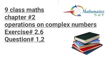 9 class maths Exercise# 2.6 operations on complex numbers : chapter no 2 real and complex number.