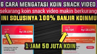 6 cara mengatasi koin snack video makin berkurang || cara mengatasi koin snack video terbaru 2023