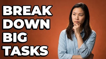 What Is The Best Way To Chunk Big Assignments?