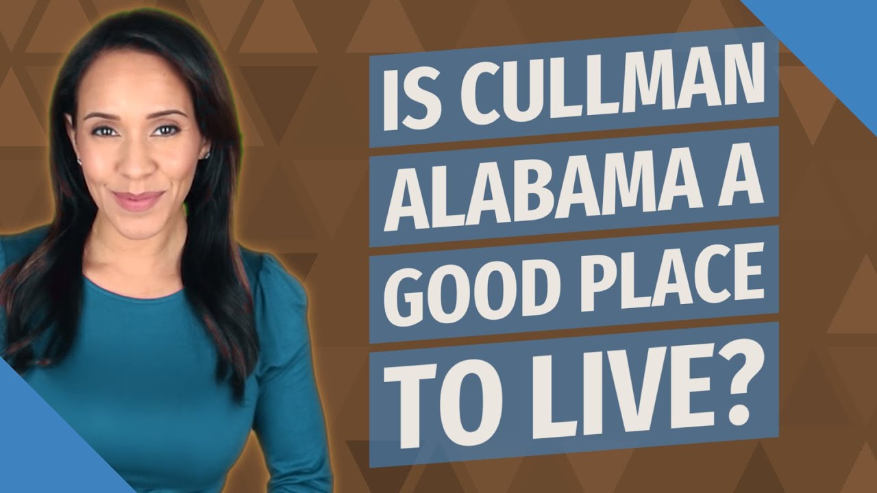 Is Cullman Alabama a good place to live? YouTube