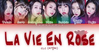 CLC (씨엘씨) - 'LA VIE EN ROSE (라비앙로즈)' LYRICS (Color Coded Lyrics Eng/Rom/Han/가사)
