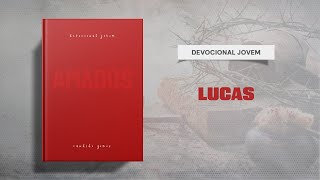 Meditações Jovem: 23 de Junho - LUCAS | Amados