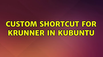 Ubuntu: Custom shortcut for krunner in Kubuntu