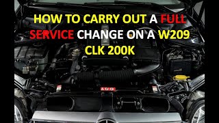 HOW TO CARRY OUT A FULL SERVICE ON A W209 CLK 200 KOMPRESSOR