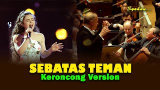 SEBATAS TEMAN - Pancen Kabeh Salahku Mbuka Ati Nggo Sliramu || Keroncong Version Cover