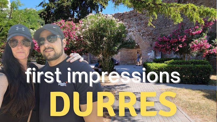 Our First Impressions of DURRES Albania. Why we prefer it over Tirana!