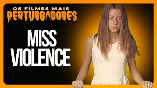 MISS VIOLENCE | Os Filmes Mais Perturbadores #31