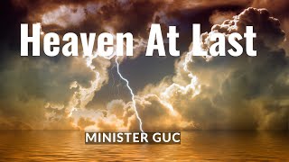 🎶 Heaven at Last By Minister GUC - Instrumental Cover  🎶